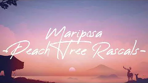 Peach Tree Rascals-Mariposa (Lyrics)