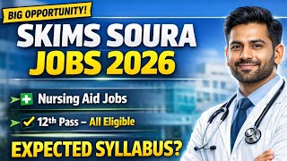 SKIMS Soura Nursing AID 2026 Jobs Expected Syllabus Discussed In Details Must Watch & Share Video