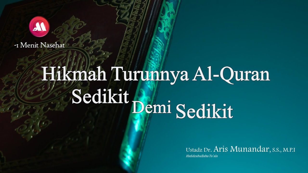 ⁣Hikmah Turunnya Al-Quran Sedikit Demi Sedikit - Ustadz Dr. Aris Munandar., S.S., M.P.I