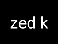 Zed K M3ana Rebi