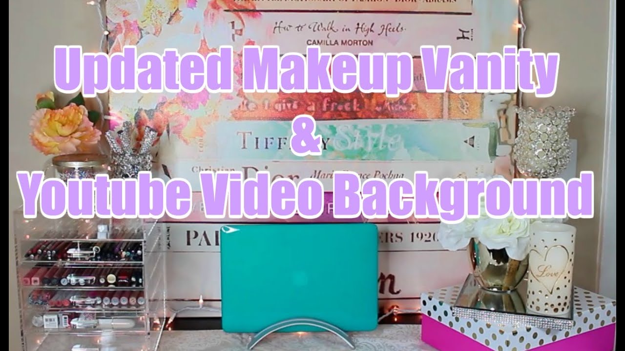 Updated Makeup Vanity & Youtube Video Background