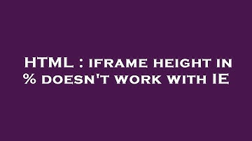 HTML : iframe height in % doesn