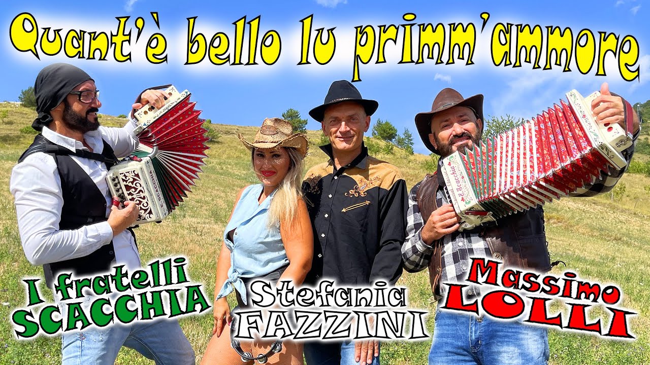 QUANT'È BELLO LU PRIMM'AMMORE (sexy polka) I FRATELLI SCACCHIA, MASSIMO LOLLI e STEFANIA FAZZINI