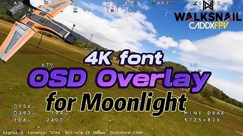 4K OSD overlay demo for Walksnail Moonlight