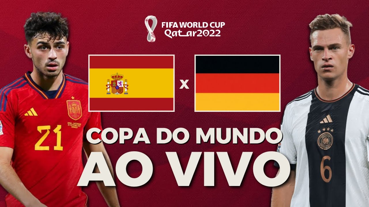 Espanha x Alemanha AO VIVO: a 2ª rodada do Grupo E da Copa do