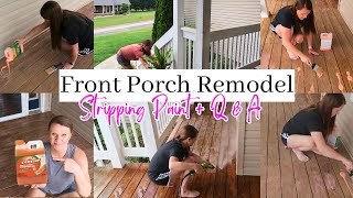 FRONT PORCH REMODEL/RESTORATION | STRIPPING PAINT + ANSWERING SOME OF YOUR QUESTIONS!