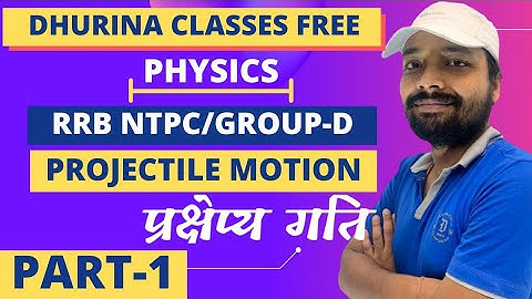 Projectile Motion (Physics) RRB NTPC/GROUP-D । SK JHA । (PART-1)   । प्रक्षेप्य गति । ग्रुप डी ।