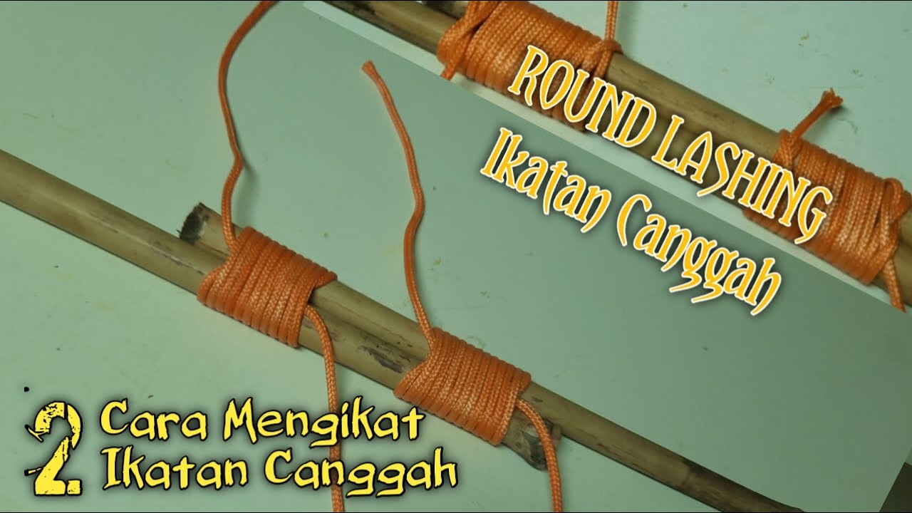 2 Cara Mengikat Ikatan Canggah | Round Lashing Knot