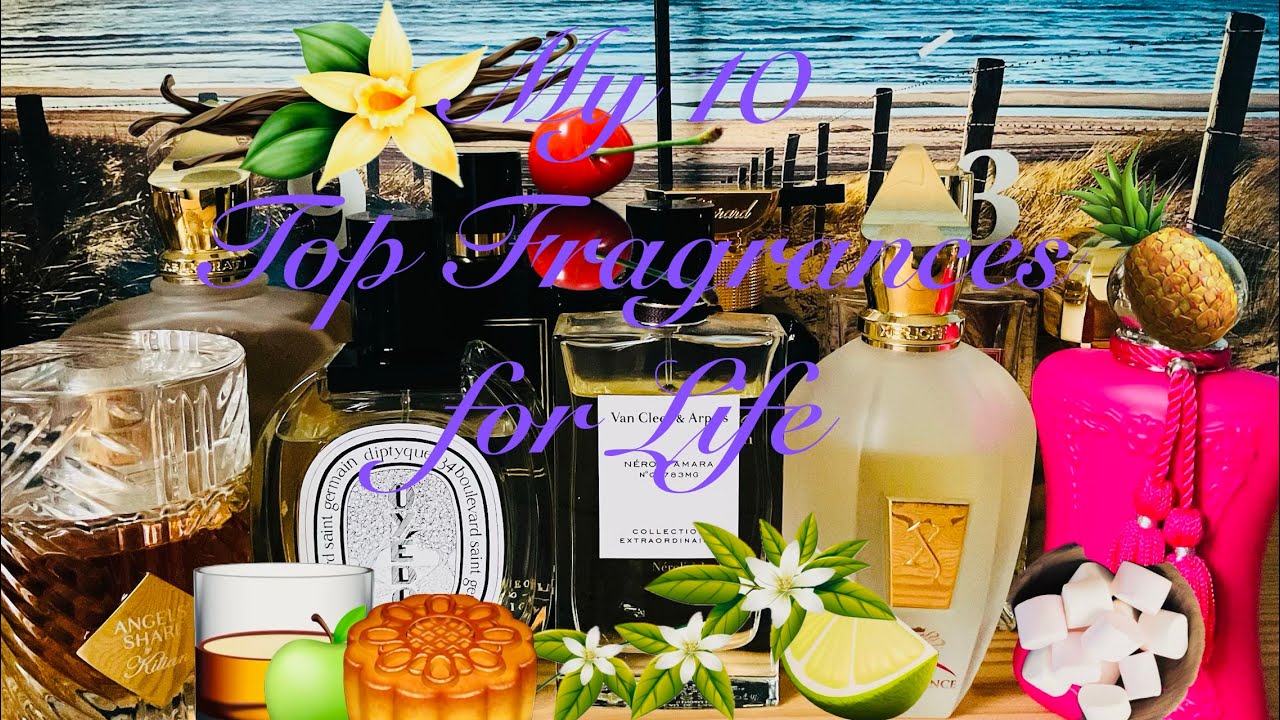 My Top 10 Fragrances for Life