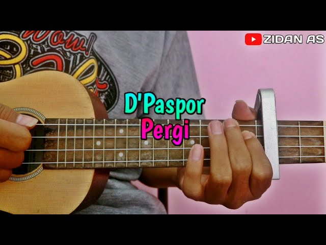 D'Paspor - Pergi cover ukulele by @Zidan AS class=