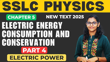 Electric Energy Consumption and Conservation//SSLC Physics Chapter 5//Part 4 Electric Power // 2025