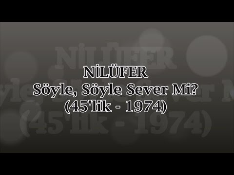 Nilüfer - Söyle, Söyle Sever Mi? (En İyileriyle Nilüfer)