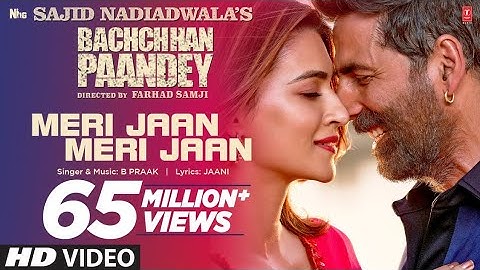 Meri Jaan Meri Jaan Song: Bachchhan Paandey | Akshay Kriti B Praak Jaani |Sajid N Farhad S Bhushan K
