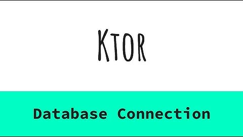 10. Ktor - Database Connections