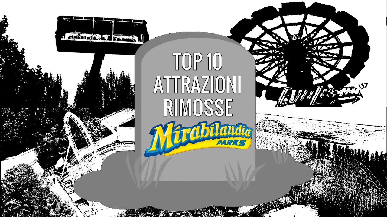 Top 10 Attrazioni Rimosse a Mirabilandia 2021