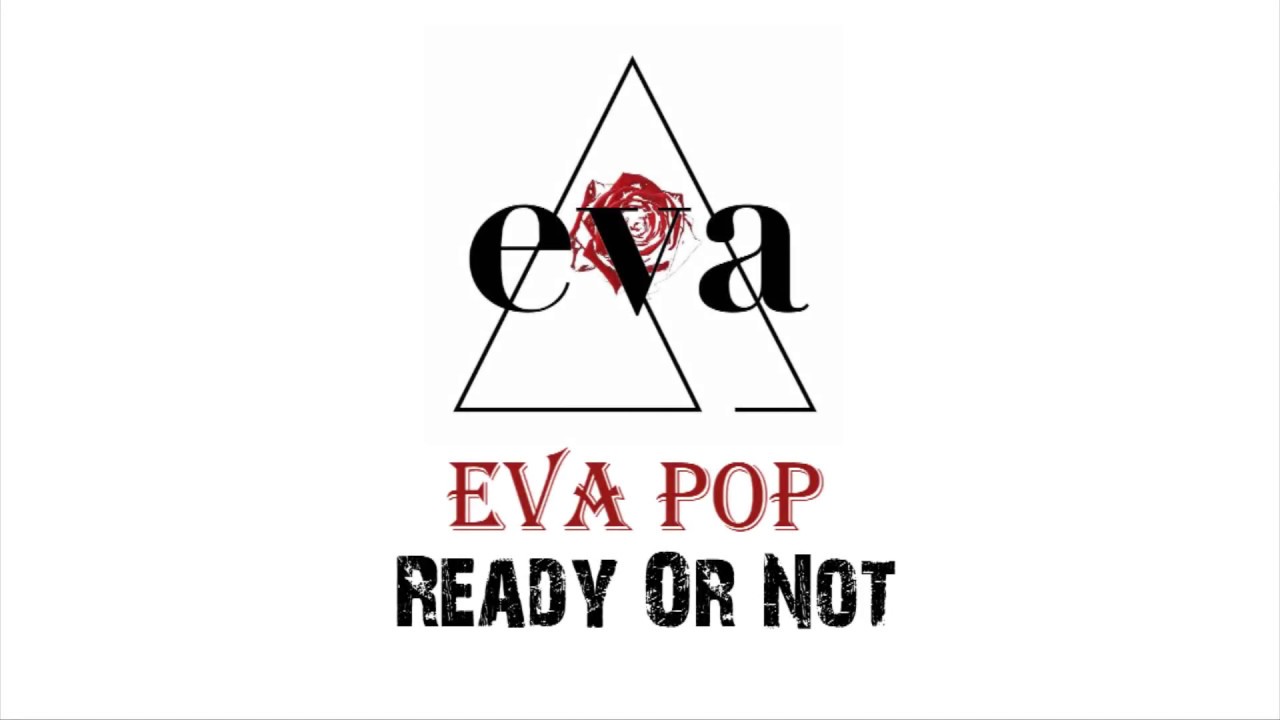 Ready Or Not by Eva Pop Lyrics Video HD