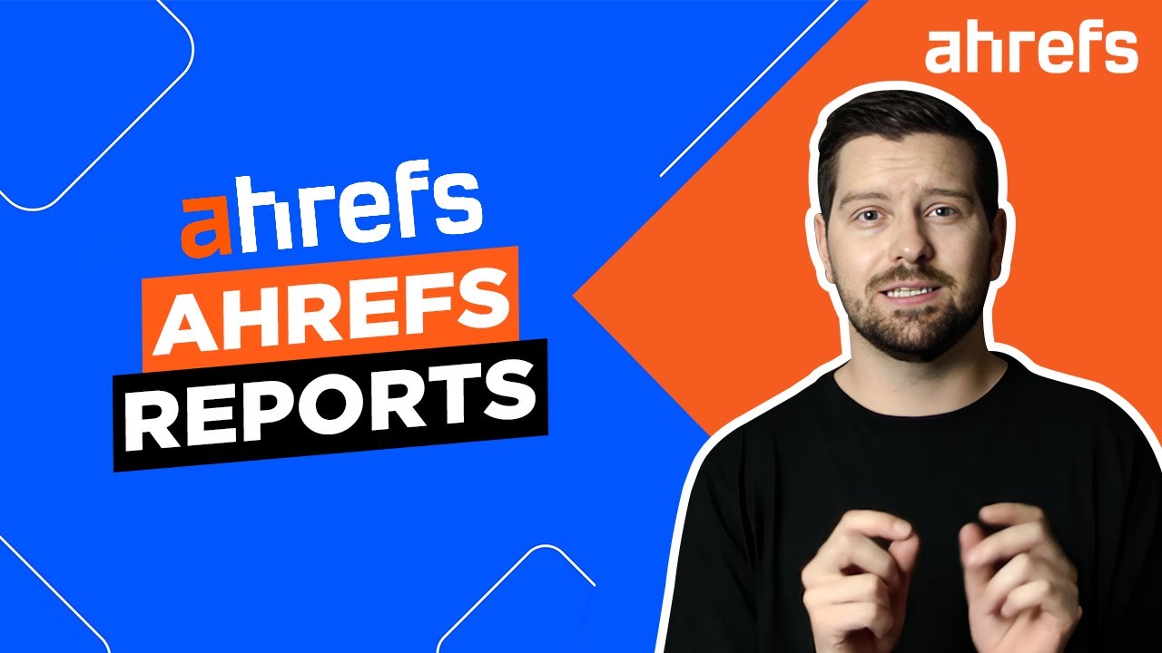 Ahrefs Reports