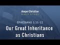 Lesson 21: Our Great Inheritance as Christians (Ephesians 1:11-12)