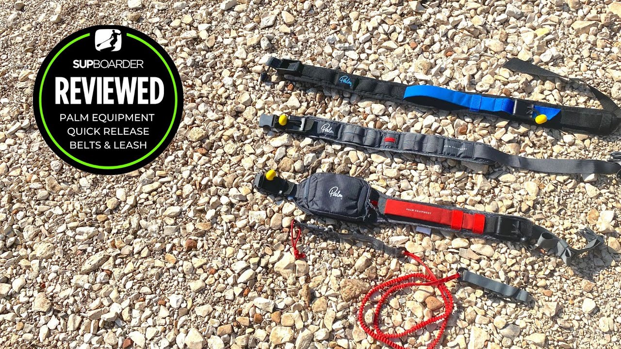 Palm Equipment: SUP Quick Release Belts & Leash Review 