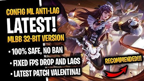 MLBB 32 BIT APK VALENTINA PATCH NO PASSWORD FIXED FPS DROP SMOOTHLY 60 FPS DESIGN FOR LOW END DEVICE