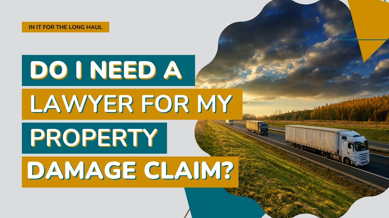 Do I Need a Lawyer to Handle My Tractor Trailer’s Property Damage Claim?