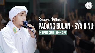 Sholawat Pilihan I Padang Bulan - Syair NU Habib Agil Al Kaff