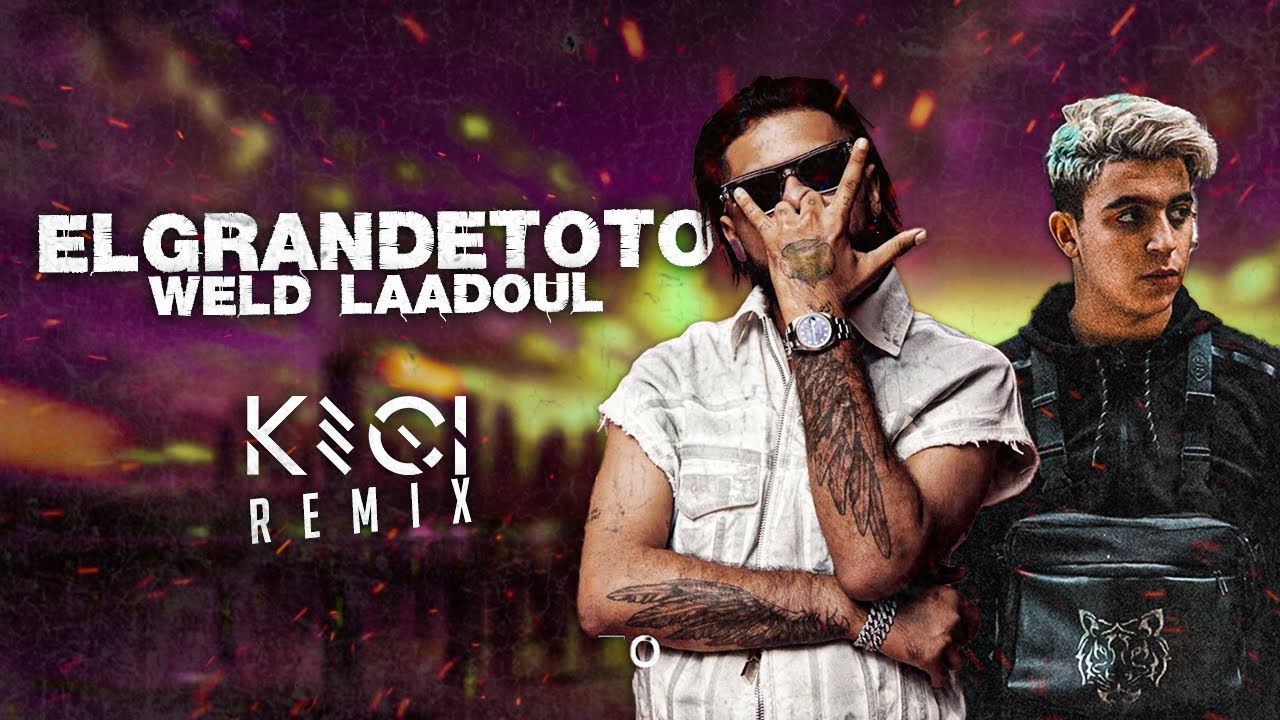 ElGrandeToto - WELD LAADOUL (KECI CLUB REMIX)