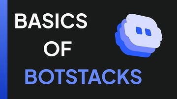 Basics of BotStacks | A Step-by-Step Beginner