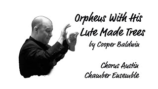 Orpheus With His Lute Made Trees By Cooper Baldwin, Performed By Chorus Austin