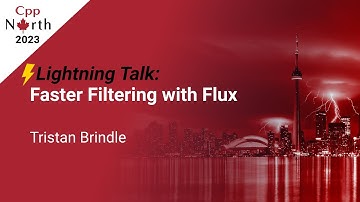 Lightning Talk: Faster Filtering with Flux - Tristan Brindle - CppNorth 2023