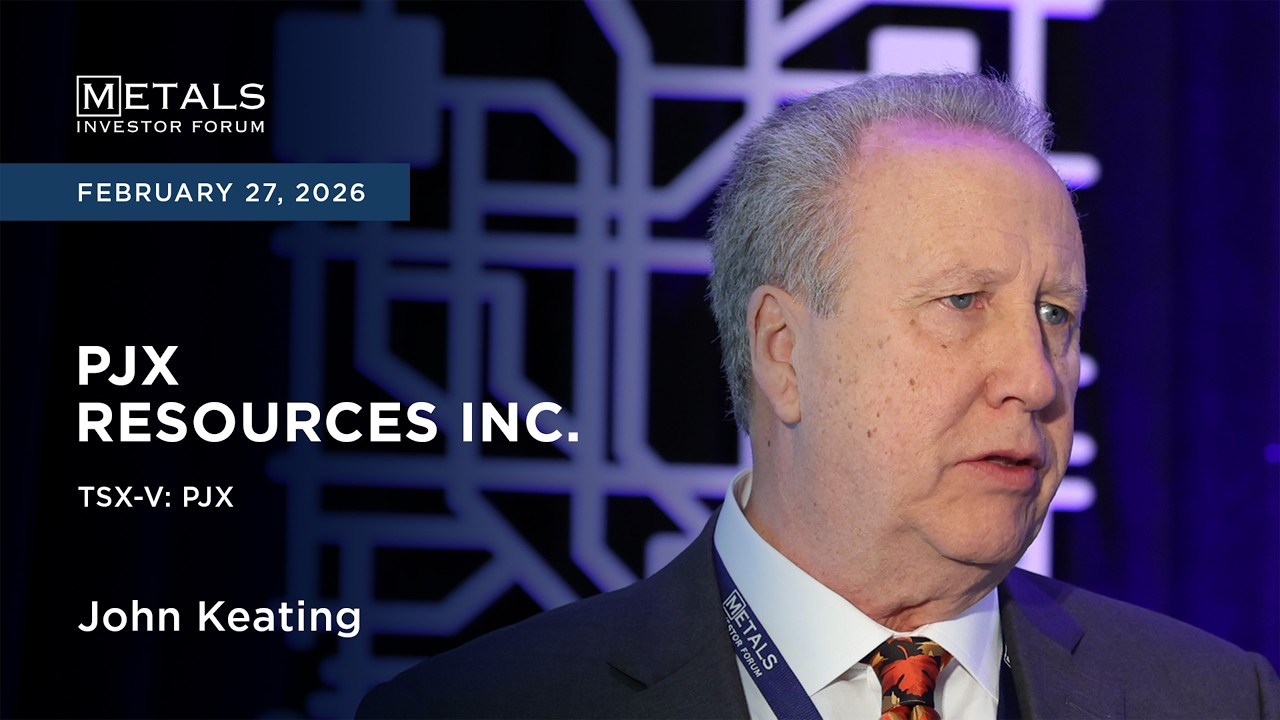 John Keating of PJX Resources Inc. presents at Metals Investor Forum in Toronto | February 2026