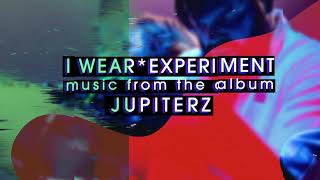 I Wear* Experiment - Discoveries (Official Audio)