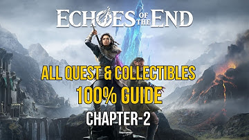 Echoes of The End - Chapter 2 All Collectibles and Full Walkthrough