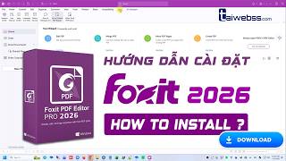 Hướng Dẫn Cài Đặt Foxit Pdf Editor Pro 2026 - Download Tải Về Foxit 2026 Phần Mềm Đọc Sửa File Pdf