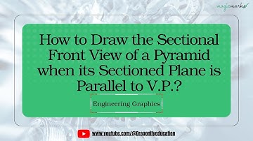 How to Draw the Sectional Front View of a Pyramid | Plane Parallel to V.P. | Engineering Graphics