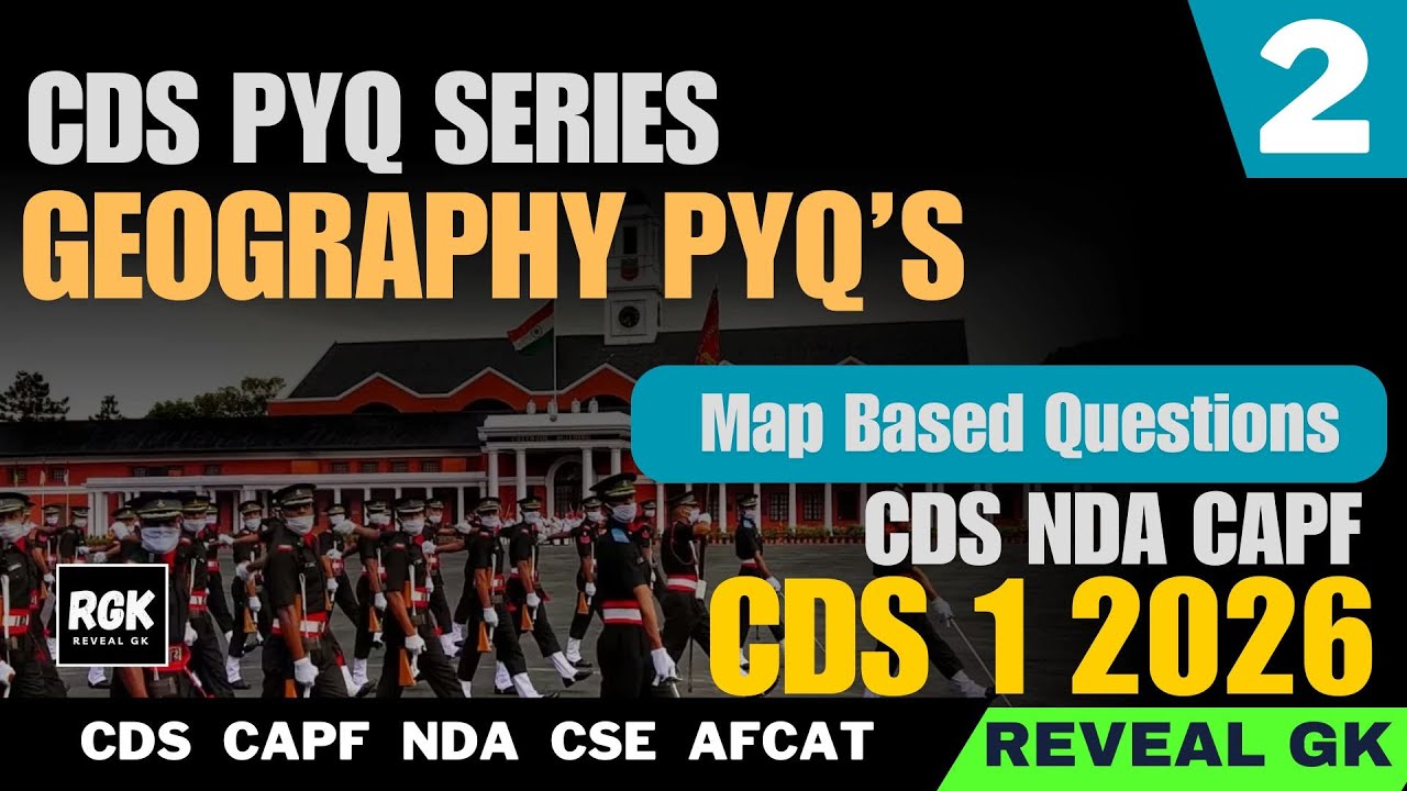 CDS Geography PYQs for CDS Exams 2025 | Part 2 | Map Based Questions ...