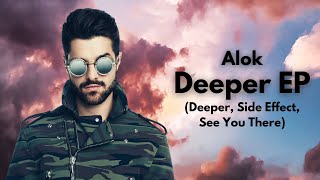 Alok - Deeper EP (Deeper, Side Effect, See You There) 🎧 ALOK 2022 🔥