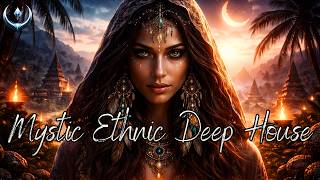 Mystic Ethnic Deep House  Tribal Rhythms U0026 Ancient Desert Vibes  Shamanic Downtempo Mix