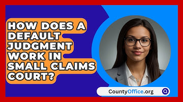 How Does A Default Judgment Work In Small Claims Court? - CountyOffice.org