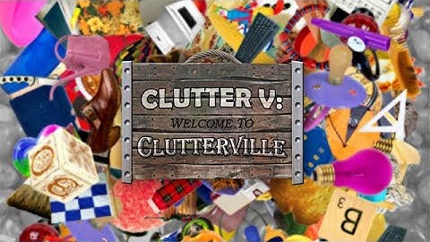 Clutter V: Welcome to Clutterville Trailer