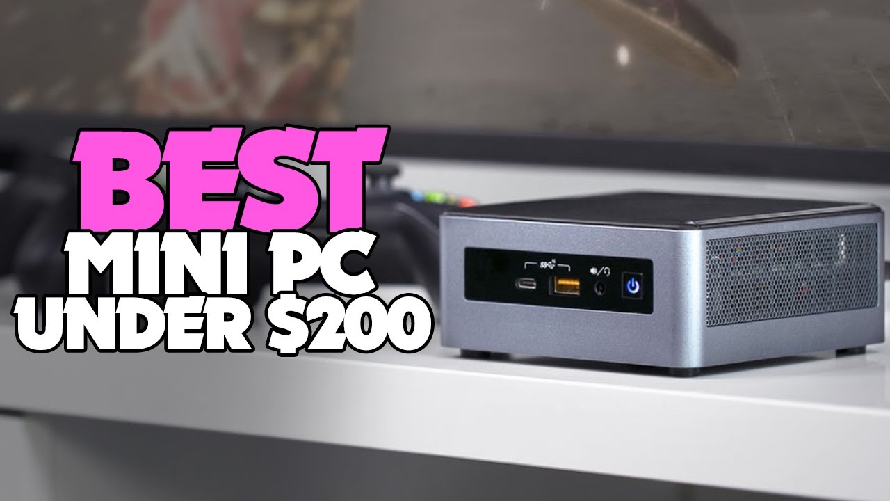The Best Mini PC Under 200 For 2021 [WorkFromHome Edition] YouTube