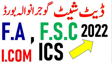 Date Sheet 2022 Fsc, F.a, ics, I.com class Part 2, 10th class date sheet 2022 | Gujranwala Board,