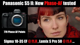Panasonic S5 II New Phase-AF Test: Sigma MC-21 Adapter (EF-L) + 18-35mm 1.8, Lumix 50mm 1.4 ...