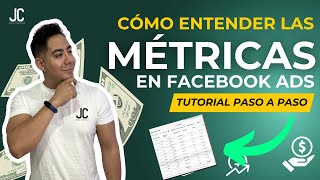 Como ENTENDER las MÉTRICAS en Facebook Ads: Tutorial PASO A PASO