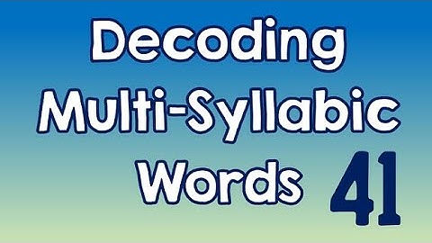 Decoding Multi-Syllabic Words episode 41