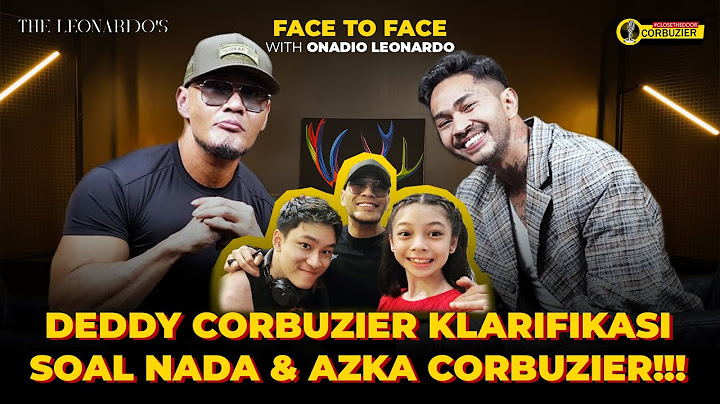 FACE TO FACE WITH ONADIO LEONARDO - DEDDY CORBUZIER