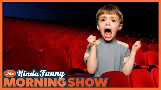Stop Taking Babies into Movie Theaters! - The Kinda Funny Morning Show 04.06.18