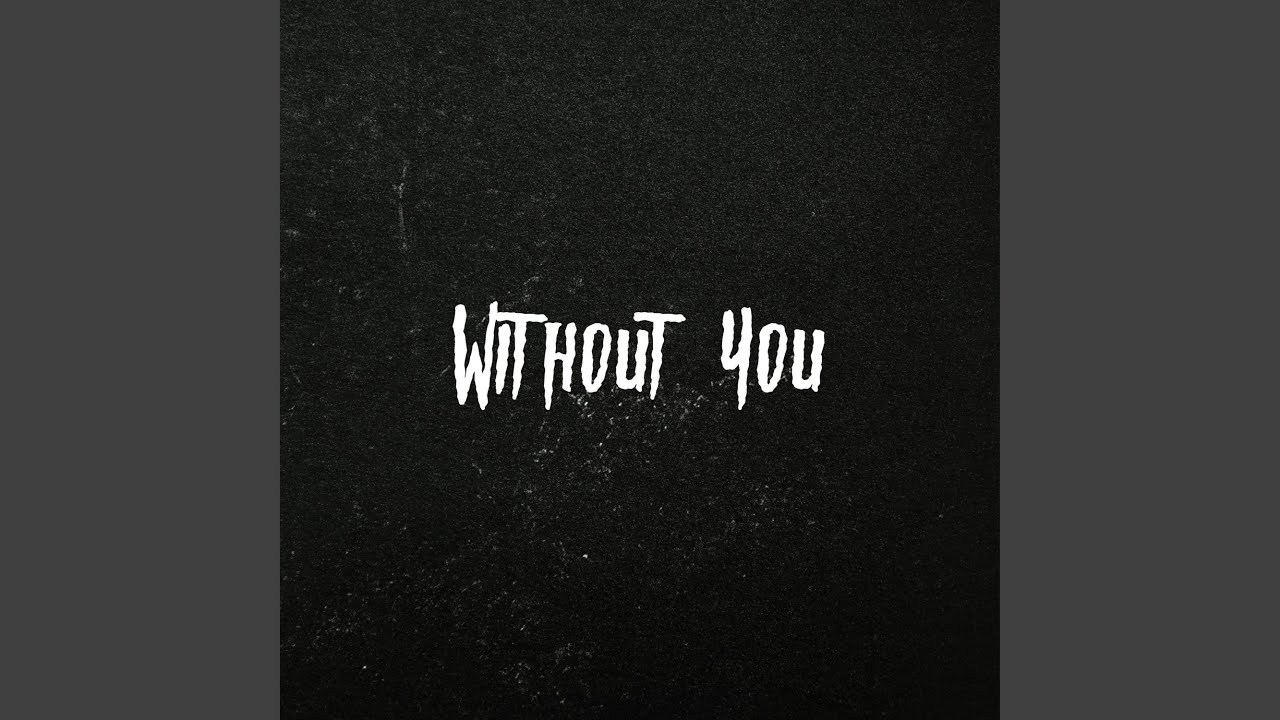 Watch Without You on YouTube Watch Without You on YouTube