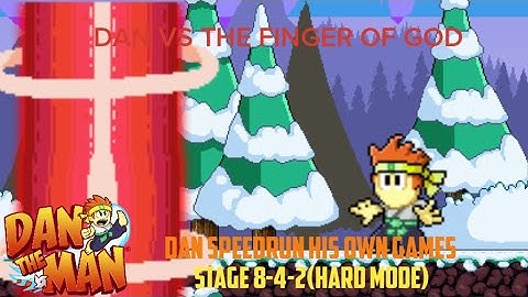 Dan The Man: Speedrunner Dan VS The Finger Of God - Stage 8-4-2(Hard Mode)
