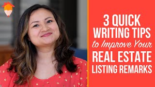 3 Quick Writing Tips to Improve Your Real Estate Listing Remarks